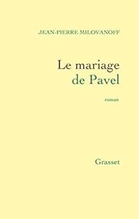 Jean Pierre Milovanoff - Le mariage de Pavel