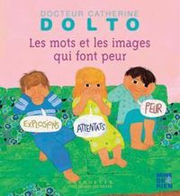 Couverture du livre Les mots et les images qui font peur - Catherine Dolto Tolitch - Colline Faure Poiree