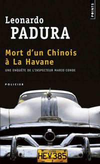 Leonardo Padura - Mort d'un Chinois à La Havane