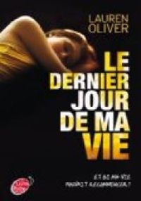 Couverture du livre Le dernier jour de ma vie - Lauren Oliver