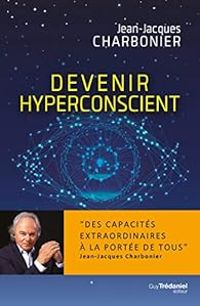 Couverture du livre Devenir hyperconscient - Jean Jacques Charbonier