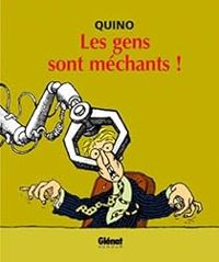  Quino - Les gens sont méchants !