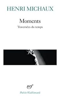 Henri Michaux - Moments