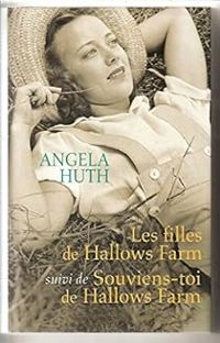 Angela Huth - Les filles de Hallows Farm 