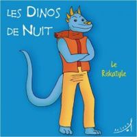 Laurence Erwin - Les Dinos de nuit : Le Riskatyle