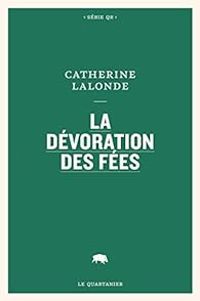 Catherine Lalonde - La dévoration des fées