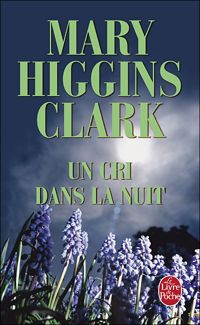 Mary Higgins Clark - Un cri dans la nuit