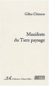 Couverture du livre Manifeste du Tiers Paysage - Gilles Clement