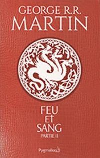 George Rr Martin - Feu et sang