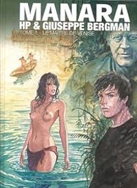 Milo Manara - HP et Giuseppe Bergman : Le Maître de Venise