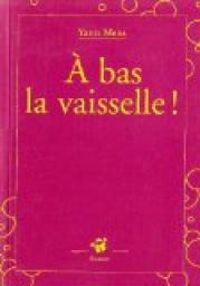 Yann Mens - A bas la vaisselle !