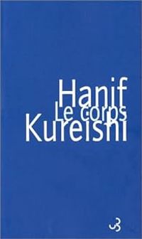 Hanif Kureishi - Le Corps