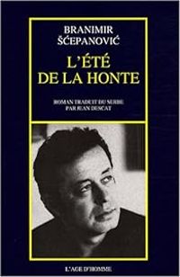 Branimir Cepanovic - L'été de la honte