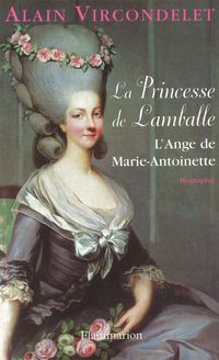 Alain Vircondelet - La princesse de Lamballe