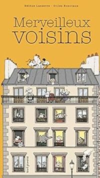 Couverture du livre Merveilleux voisins - Gilles Bonotaux - Helene Lasserre