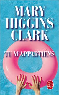 Couverture du livre Tu m'appartiens - Mary Higgins Clark