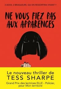 Tess Sharpe - Ne vous fiez pas aux apparences