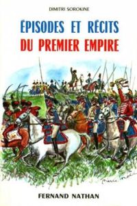 Dimitri Sorokine - Épisodes et récits du Premier Empire