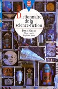 Couverture du livre Dictionnaire de la science-fiction - Alain Grousset - Denis Guiot - Stephanie Nicot