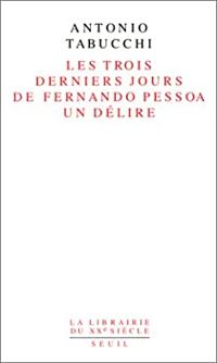 Couverture du livre Les trois derniers jours de Fernando Pessoa  - Antonio Tabucchi