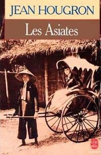 Jean Hougron - Les Asiates