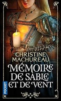 Christine Machureau - Mémoire de sable et de vent