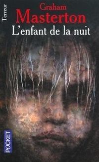 Graham Masterton - L'enfant de la nuit