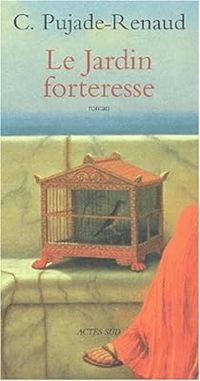 Couverture du livre Le jardin forteresse - Claude Pujade Renaud