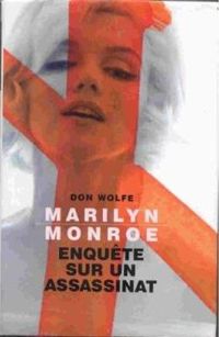 Wolfe Don - Marilyn Monroe Enquete Sur Un Assassinat