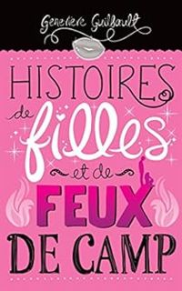 Couverture du livre Histoires de filles et de feux de camp - Genevieve Guilbault