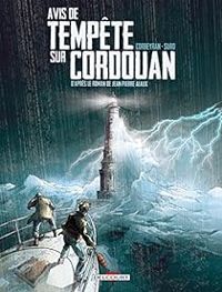 Couverture du livre Avis de tempête sur Cordouan - Michel Suro - Ric Corbeyran - Cyril Saint Blancat