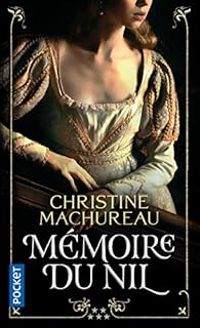 Christine Machureau - Mémoire du Nil