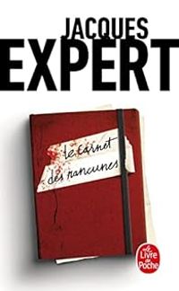 Couverture du livre Le Carnet des rancunes - Jacques Expert