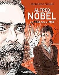 Christine Oberlinkels -  Lukino - Alfred Nobel : Le prix de la paix