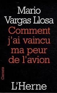 Couverture du livre Comment j'ai vaincu ma peur de l'avion - Mario Vargas Llosa