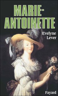 Evelyne Lever - Marie Antoinette