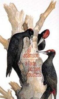 Gil Adamson - À l'aide, Jacques Cousteau