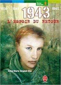 Couverture du livre 1943 : L'espoir du retour - Anne Marie Desplat Duc