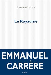 Emmanuel Carrère - Le Royaume