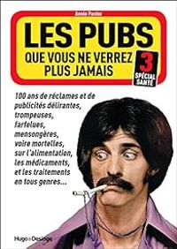 Couverture du livre Les pubs que vous ne verrez plus jamais 3  - Annie Pastor