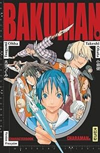 Tsugumi Ohba - Takeshi Obata - Bakuman : Bakuman character guide 1 : charaman