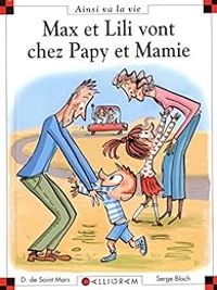 Dominique De Saint Mars - Serge Bloch - Max et Lili vont chez Papy et Mamy