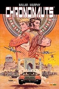 Couverture du livre Chrononauts - Mark Millar - Sean Murphy