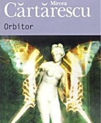 Mircea Cartarescu - Orbitor