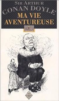 Couverture du livre Ma vie aventureuse : Autobiographie - Sir Arthur Conan Doyle