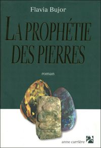 Couverture du livre La Prophétie des pierres - Flavia Bujor