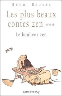 Henri Brunel - Les plus beaux contes zen