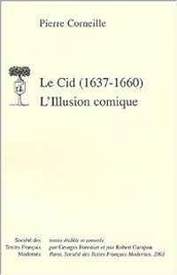 Pierre Corneille - Le Cid (1637-1660) - L'Illusion comique