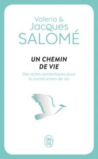 Couverture du livre Un chemin de vie - Jacques Salome - Valeria Salome