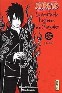 Shin Towada - Masashi Kishimoto - La véritable histoire de Sasuke